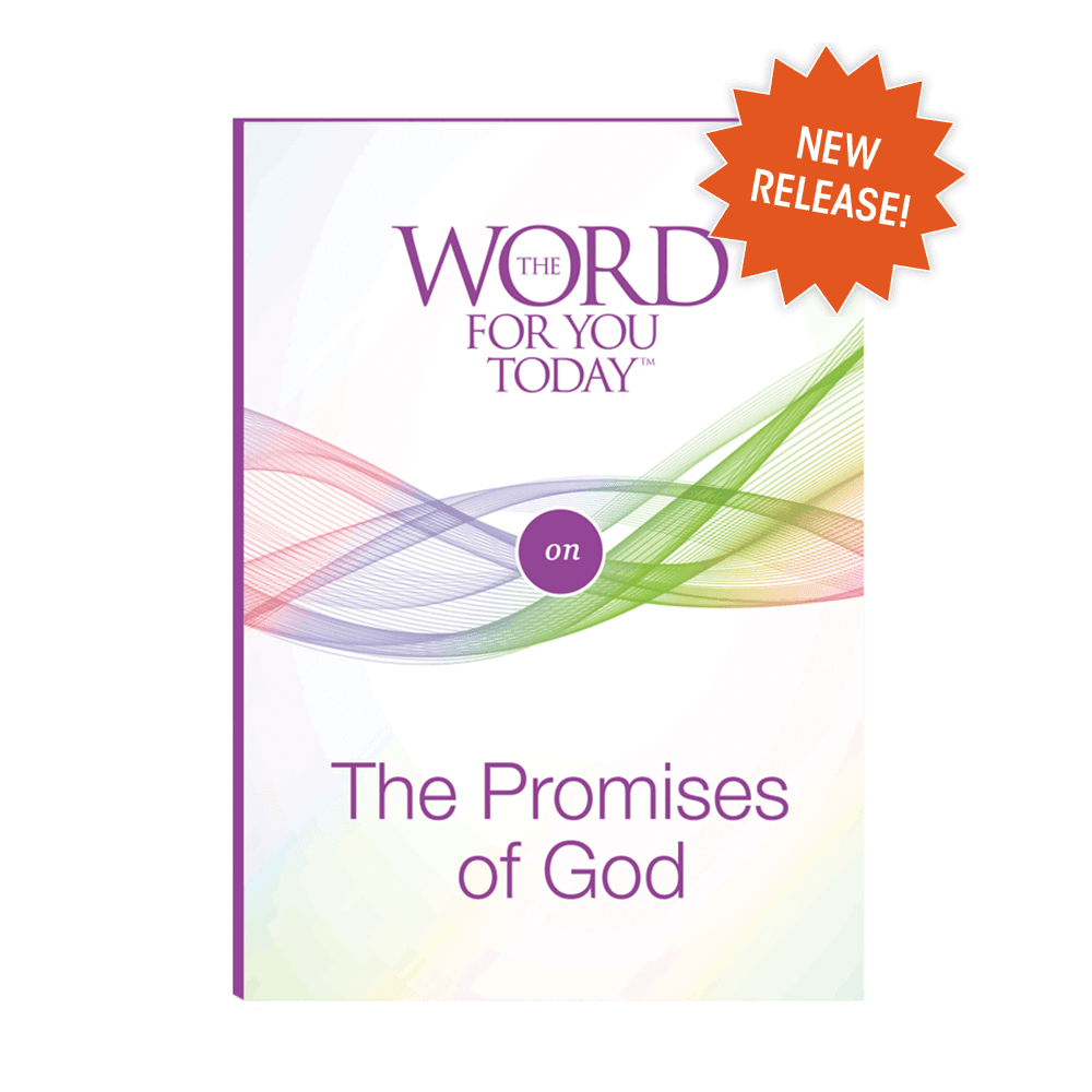 The Word For You Today on The Promises of God The Word For You Today The Word For You Today on The Promises of God The Word For You Today